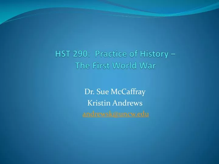 hst 290 practice of history the first world war