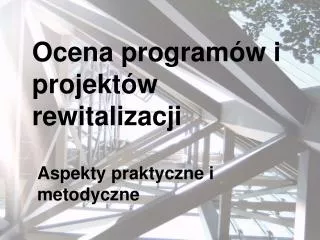 ocena program w i projekt w rewitalizacji