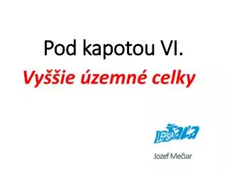 pod kapotou vi