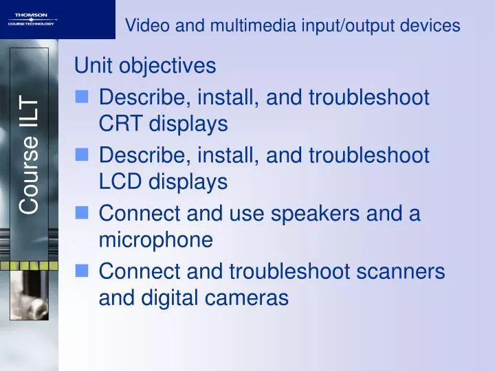 video and multimedia input output devices