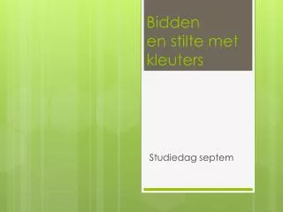 bidden en stilte met kleuters
