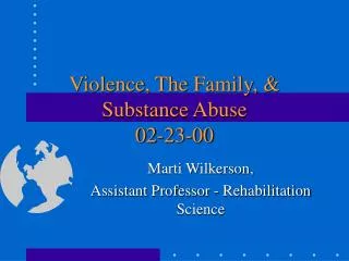 Violence, The Family, &amp; Substance Abuse 02-23-00