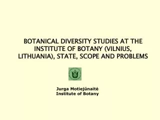 Jurga Motiej?nait? Institute of Botany