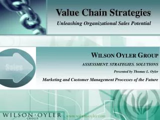 W ILSON O YLER G ROUP ASSESSMENT. STRATEGIES. SOLUTIONS Presented by Thomas L. Oyler