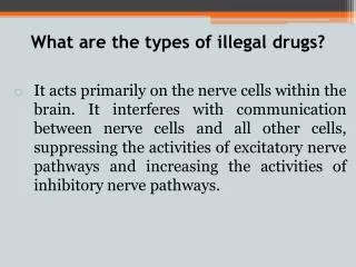 What are the types of illegal drugs?