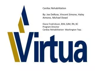 Cardiac Rehabilitation By: Joe DeRose, Vincent Simone, Haley Aimone, Michael Dowd