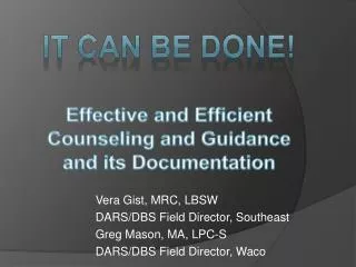 Vera Gist, MRC , LBSW DARS/DBS Field Director, Southeast Greg Mason, MA, LPC-S
