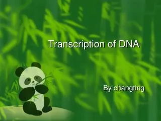 Transcription of DNA