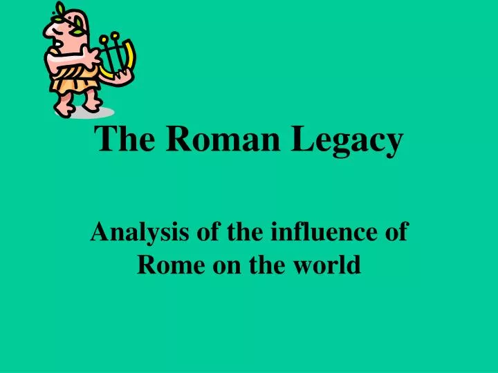 the roman legacy
