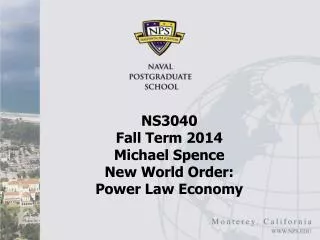 NS3040 Fall Term 2014 Michael Spence New World Order: Power Law Economy