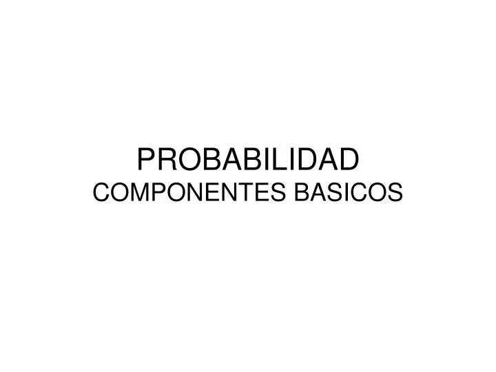 probabilidad componentes basicos