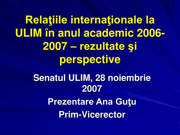 rela iile interna ionale la ulim n anul academic 200 6 200 7 rezultate i perspective