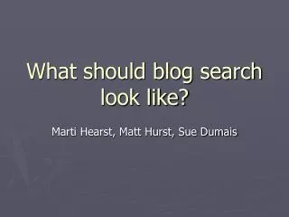 What should blog search look like?