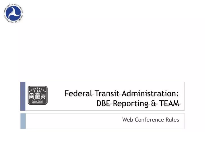 federal transit administration dbe reporting team