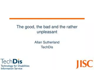 The good, the bad and the rather unpleasant
