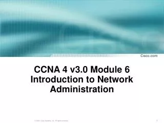 CCNA 4 v3.0 Module 6 Introduction to Network Administration