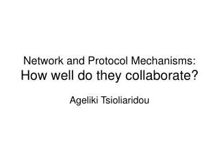 Network and Protocol Mechanisms: How well do they collaborate?
