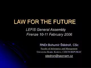 LAW FOR THE FUTURE LEFIS General Assembly Firenze 10-11 February 2006
