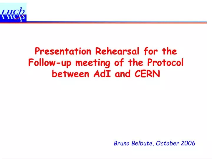 presentation rehearsal for the follow up meeting of the protocol between adi and cern