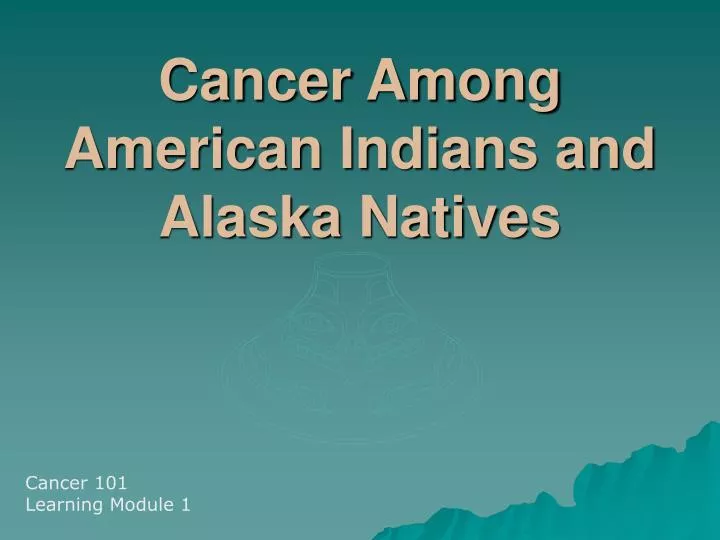 cancer among american indians and alaska natives