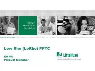 Low Rho (LoRho) PPTC KK Wu Product Manager