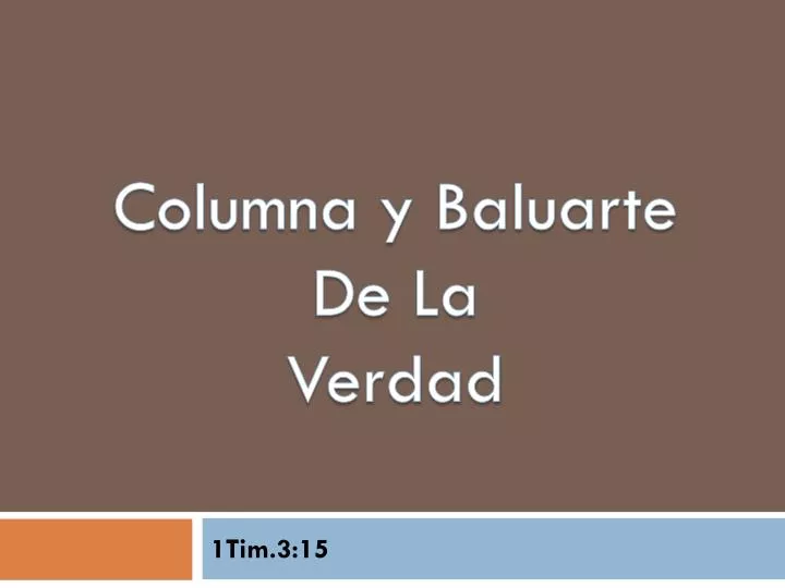 columna y baluarte de la verdad