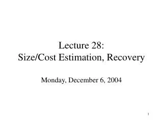 Lecture 28: Size/Cost Estimation, Recovery