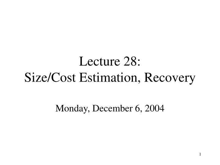 lecture 28 size cost estimation recovery