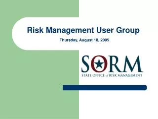 Risk Management User Group Thursday, August 18, 2005