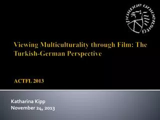 Viewing Multiculturality through Film: The Turkish-German Perspective