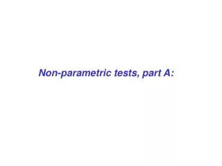 Non-parametric tests, part A: