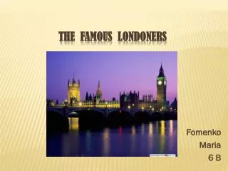the famous Londoners