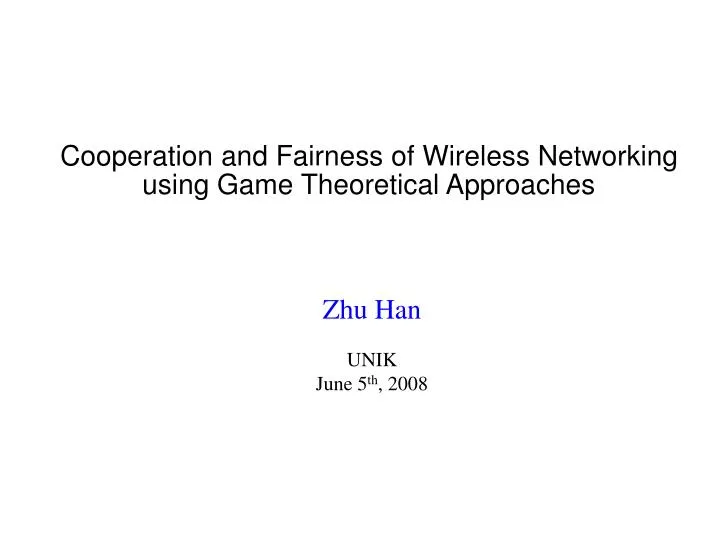 cooperation and fairness of wireless networking using game theoretical approaches