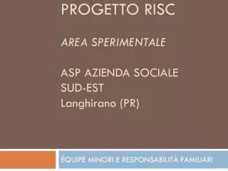 progetto risc area sperimentale asp azienda sociale sud est langhirano pr