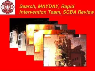 Search, MAYDAY, Rapid Intervention Team, SCBA Review