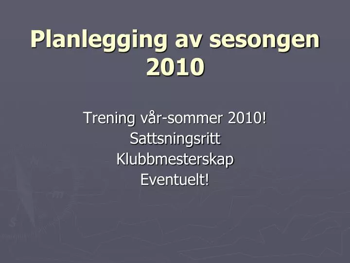 planlegging av sesongen 2010