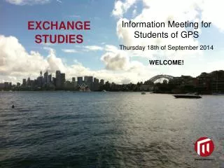 Information Meeting for Students of GPS Thursday 18th of September 2014 WELCOME!