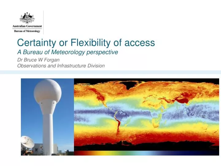 certainty or flexibility of access a bureau of meteorology perspective
