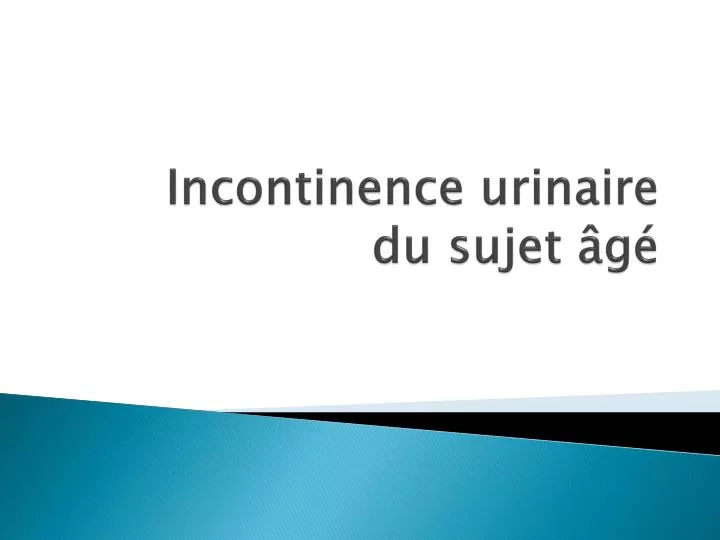 incontinence urinaire du sujet g