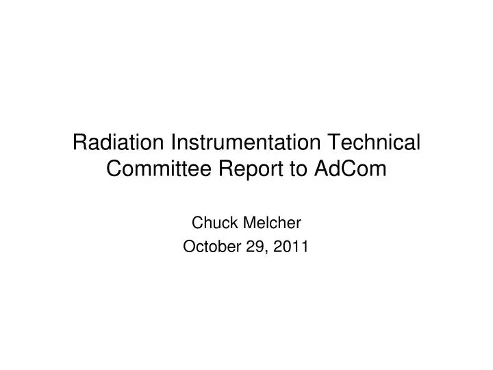 radiation instrumentation technical committee report to adcom