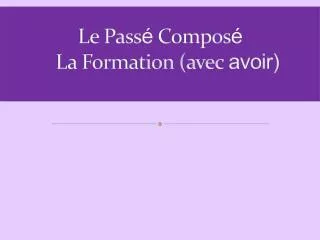 le pass compos la formation avec avoir