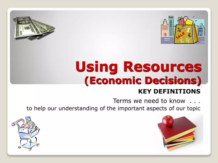 using resources economic decisions