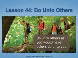 Lesson 44: Do Unto Others