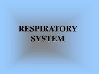 RESPIRATORY SYSTEM