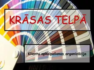 KRĀSAS TELPĀ