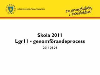 skola 2011 lgr11 genomf randeprocess