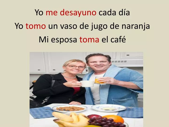 yo me desayuno cada d a yo tomo un vaso de jugo de naranja mi esposa toma el caf