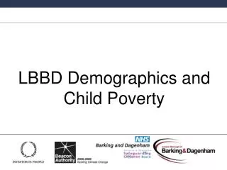 LBBD Demographics and Child Poverty