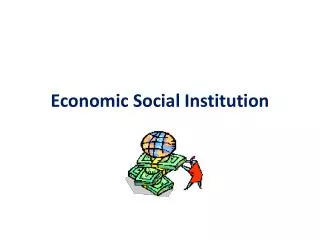 Economic Social Institution