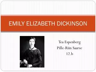 EMILY ELIZABETH DICKINSON